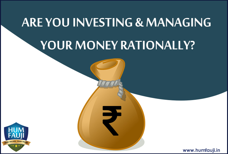 ARE YOU INVESTING & MANAGING YOUR MONEY RATIONALLY