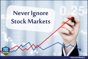 Never Ignore Stock Markets-humfauji.in