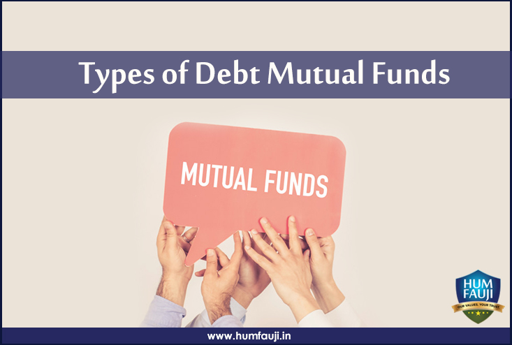 Types of Debt Mutual Funds-humfauji.in