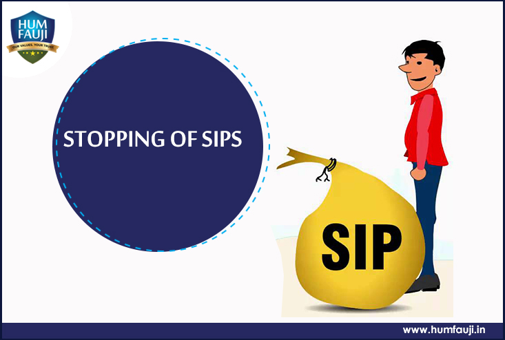 Stopping of SIPs- humfauji.in
