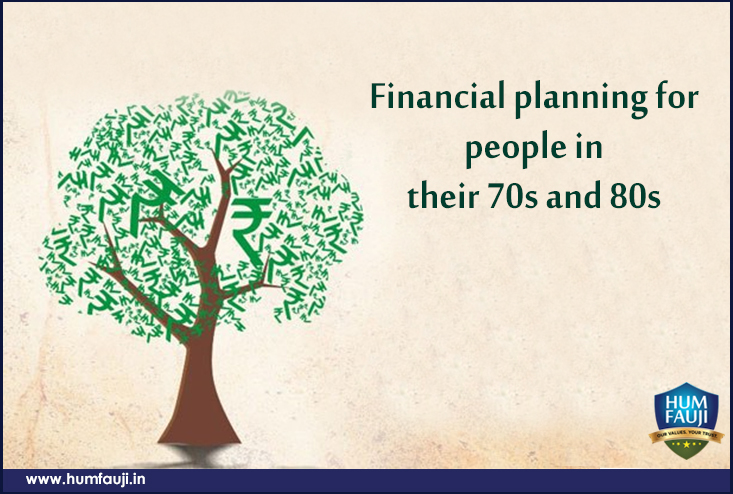Financial planning for people in their 70s and 80s-humfauji.in
