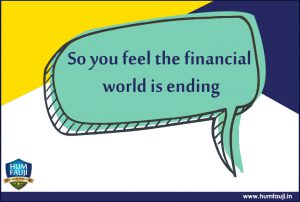 So you feel the financial world is ending