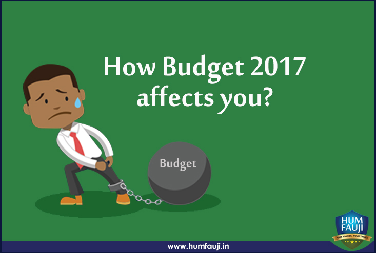 How Budget 2017 affects you- humfauji.in