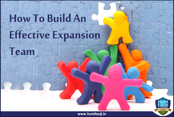 How To Build An Effective Expansion Team- https://humfauji.in