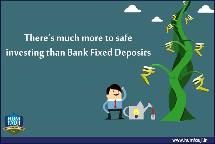 There’s much more to safe investing than Bank Fixed Deposits