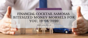 Financial Cocktail Samosas_ Bitesized money morsels for YOU, 19_08_2020