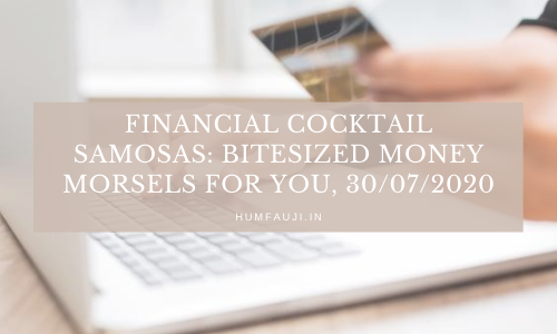Financial Cocktail Samosas_ Bitesized money morsels for YOU, 30_07_2020