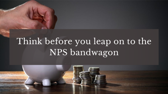 Dear Faujis, think before you leap on to the NPS bandwagon