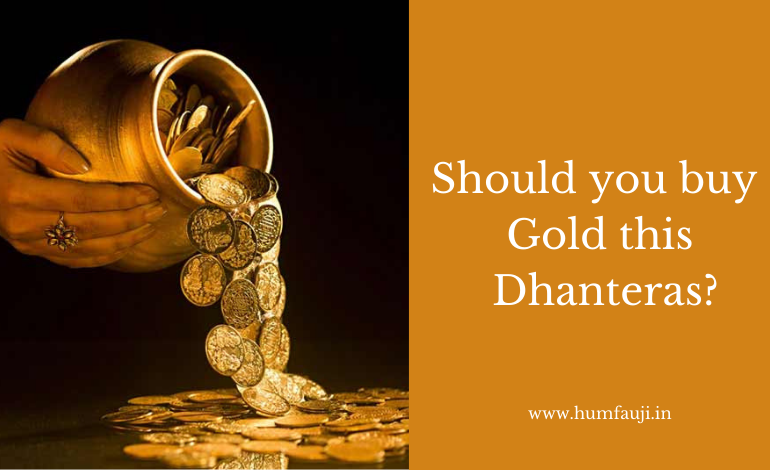 Should you buy Gold this Dhanteras
