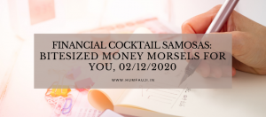 Financial Cocktail Samosas_ Bitesized money morsels for YOU, 02_12_2020