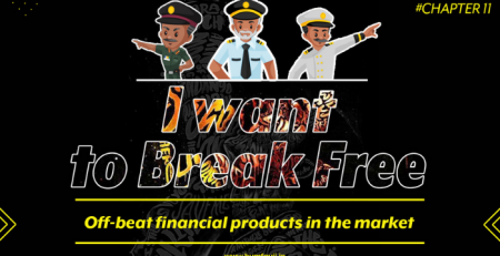 I want to Break Free - Off-beat financial products in the market