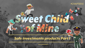 Sweet Child of Mine - Safe investments products Part 1
