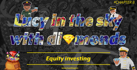 Chapter:8 | Lucy in the sky with diamonds - Equity investing