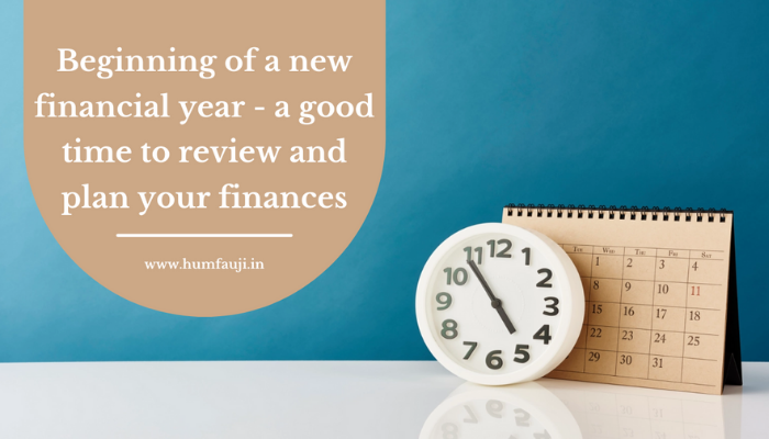 Beginning of a new financial year - a good time to review and plan your finances