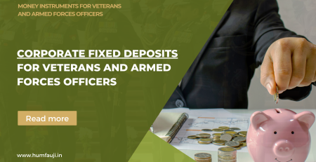 Secure Your Future Corporate Fixed Deposits for Veterans and Armed Forces Officers