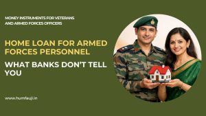 home-loan-for-armed-forces-personnel-what-banks-dont-tell-you