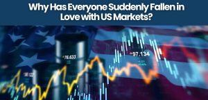 why-has-everyone-suddenly-fallen-in-love-with-us-markets